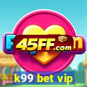 k99 bet vip